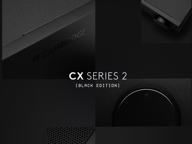 回歸黑色 Cambridge Audio英國劍橋推出CX系列 Black Edition 黑色限量版